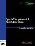 RPG Item: Special Supplement 5: Short Adventures (Traveller HERO)