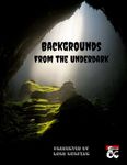 RPG Item: Backgrounds from the Underdark