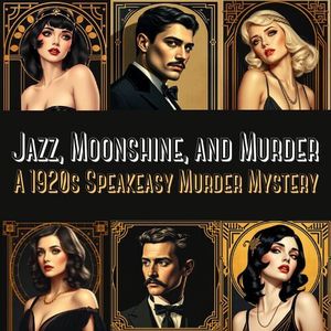 Jazz, Moonshine and Murder: A 1920s Speakeasy Murder Mystery