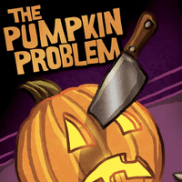 Holiday Hijinks #3: The Pumpkin Problem