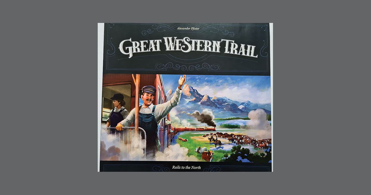Great Western Trail: Rails to the North Expansion Review | Silver
