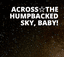 RPG Item: Across☆The Humpbacked Sky, Baby!