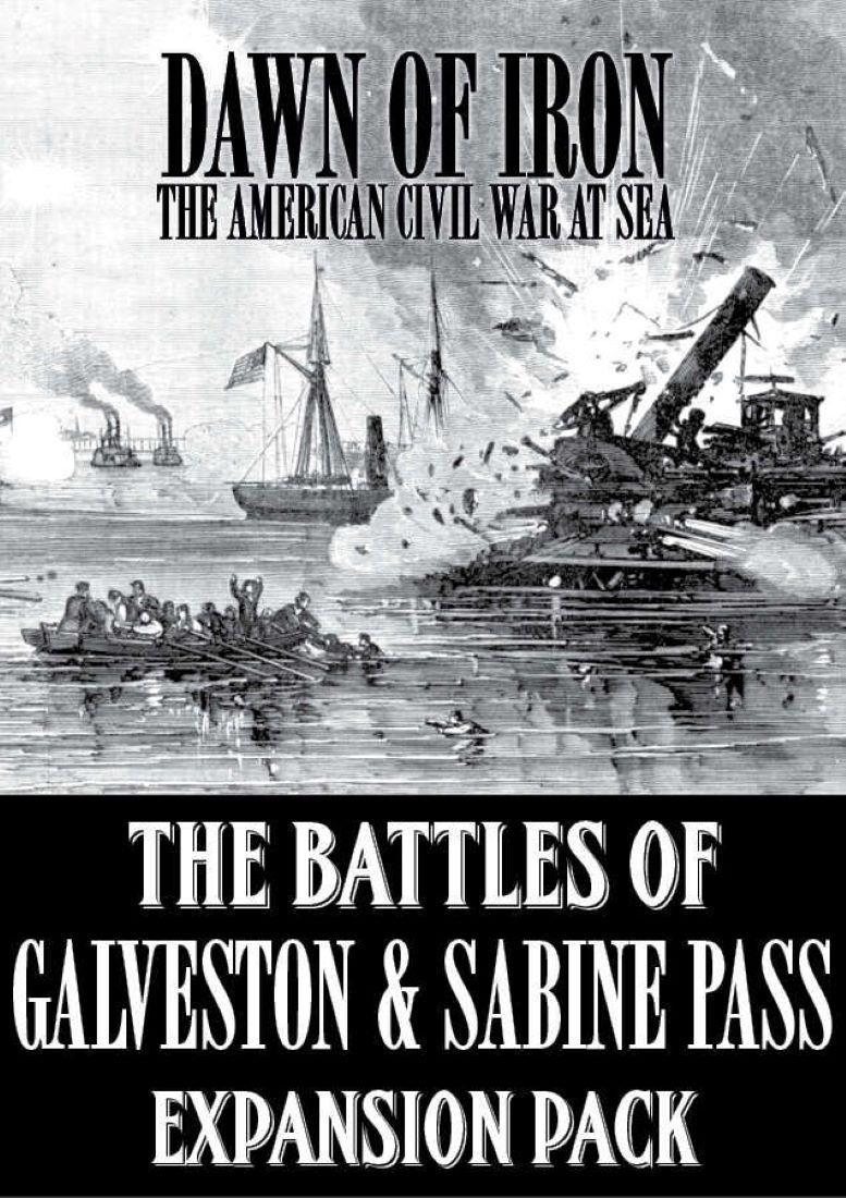 Dawn of Iron: The Battles of Galveston & Sabine Pass – Expansion Pack