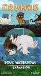 Crumbs: Foul Waterfowl