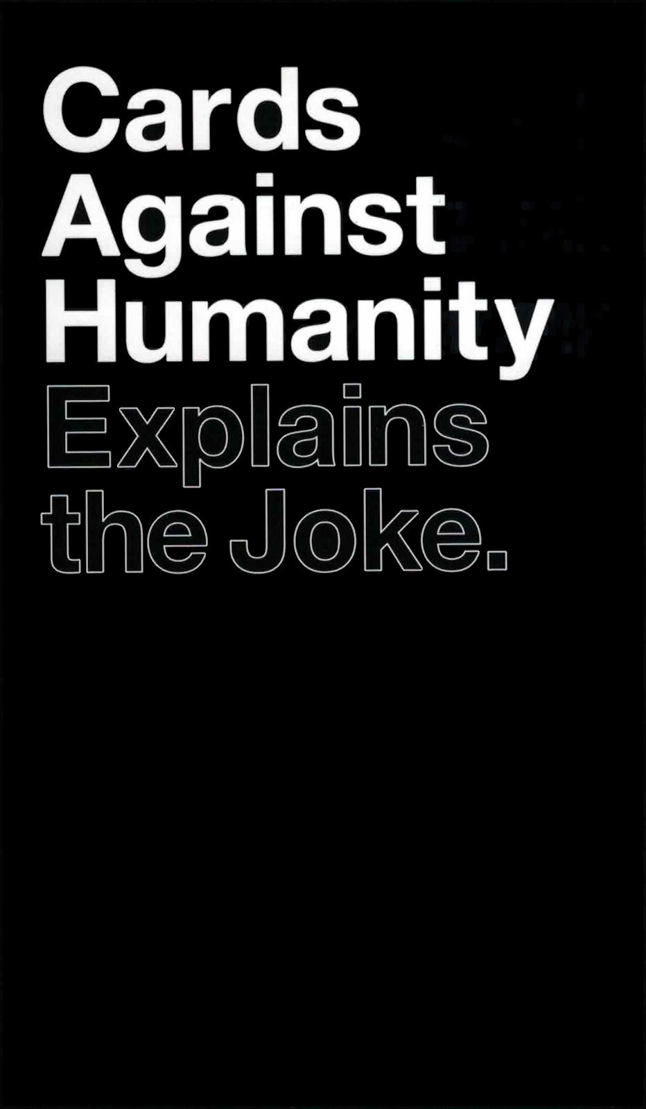 Cards Against Humanity Explains the Joke