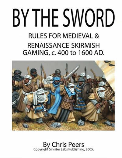 By the Sword: Rules for Medieval & Renaissance Skirmish Gaming c400 to 1600AD