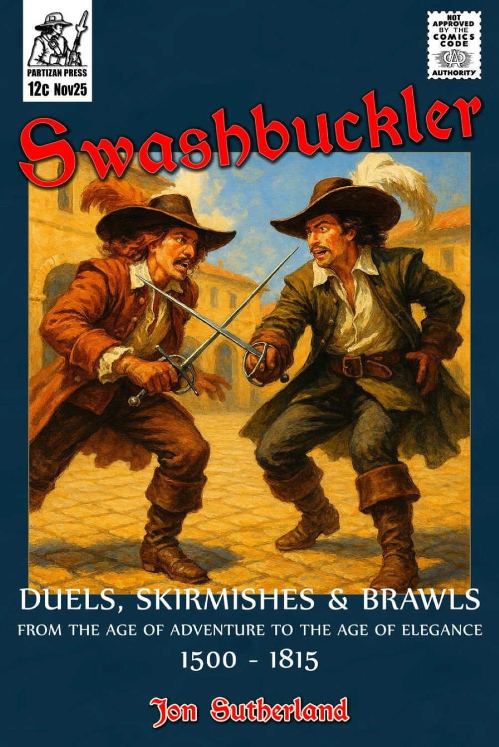 Cover art for Swashbuckler: Duels, Skirmishes & Brawls – From The Age Of Adventure To The Age Of Elegance 1500-1815