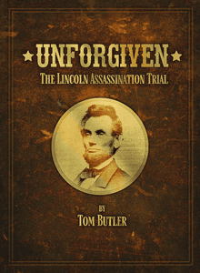 Unforgiven: The Lincoln Assassination Trial box art