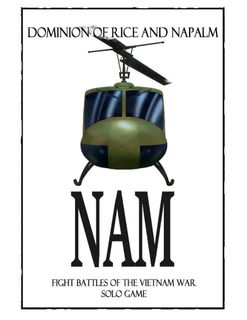 Dominion of Rice and Napalm: NAM – Fight Battles of the Vietnam War: Solo Game