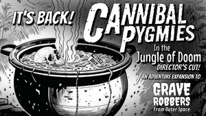 Grave Robbers From Outer Space: Director's Cut! – Cannibal Pygmies in the Jungle of Doom