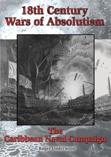 18th Century Wars of Absolutism: The Caribbean Naval Campaign