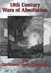 18th Century Wars of Absolutism: The Caribbean Naval Campaign
