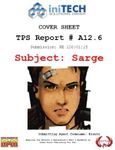 RPG Item: TPS Report # A12.6 - Subject: Sarge