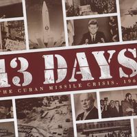 13 Days: The Cuban Missile Crisis, 1962