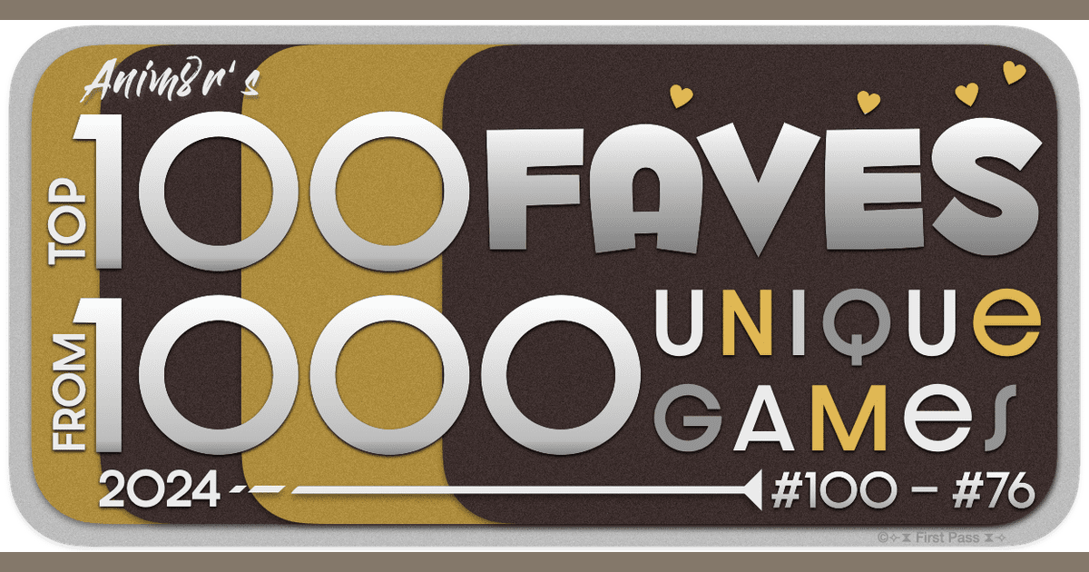 Anim8r's Top 100 from 1000 2024 — 100 to 76 ⧗ ⧗ First Pass