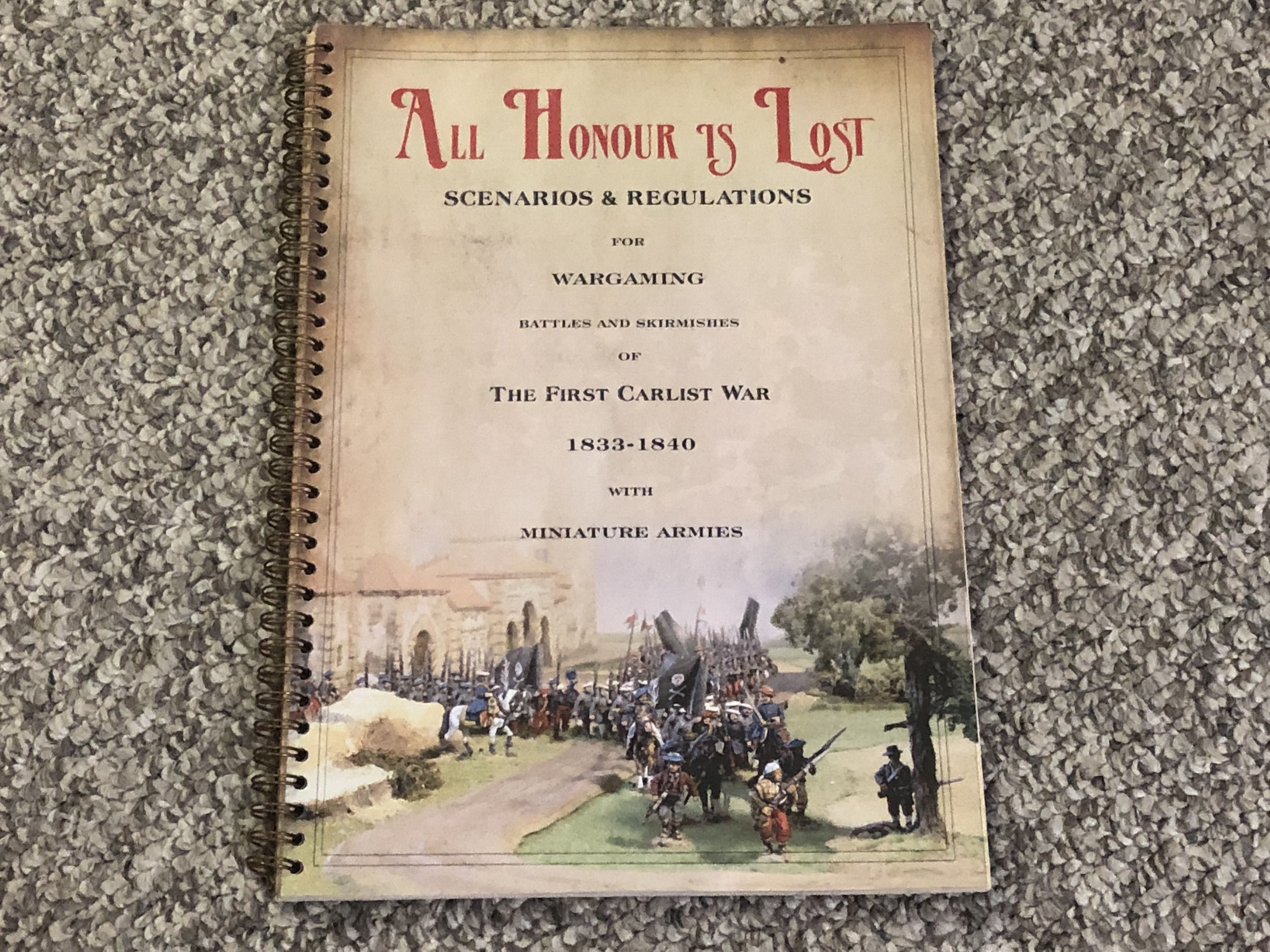 All Honour is Lost: Scenarios & Regulations for Wargaming Skirmishes of the First Carlist War 1833-1840
