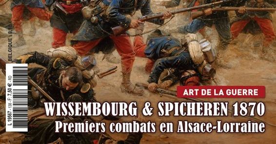 Wissembourg et Spicheren 1870: Premiers combats en Alsace-Lorraine ...