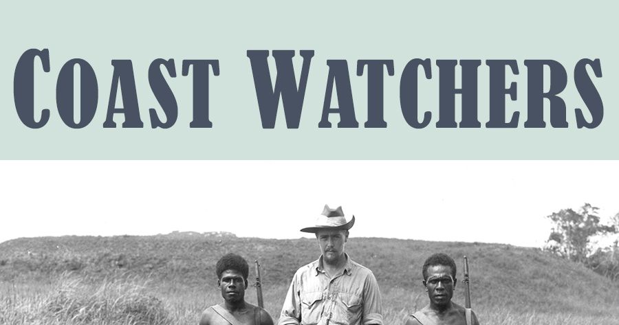 Coast Watchers: Allied Field Intelligence in the South Pacific, 1942 ...