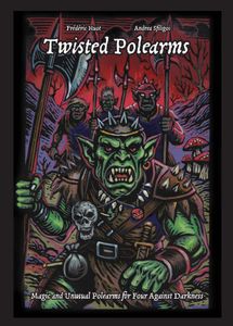 Twisted Polearms: Magic and Unusual Polearms for Four Against Darkness