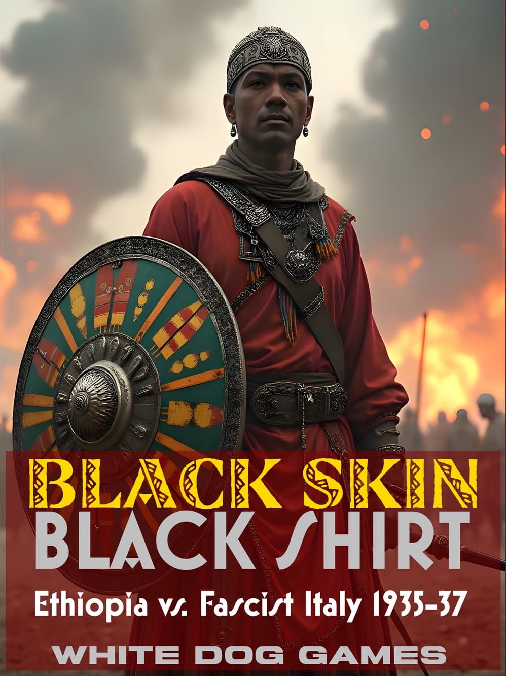 Cover art for Black Skin Black Shirt: Ethiopia vs. Fascist Italy 1935-37