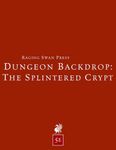 RPG Item: Dungeon Backdrop: The Splintered Crypt (5E)