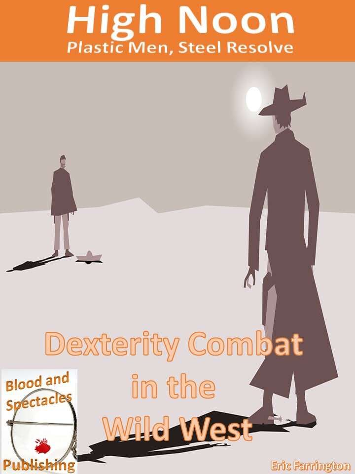 High Noon: Plastic Men, Steel Resolve – Dexterity Combat in the Wild West