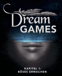 Dream Games: Kapitel 1 – Böses Erwachen
