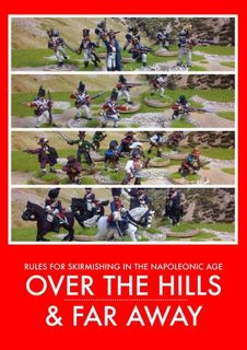 Over the Hills & Far Away: Rules for Skirmishing in the Napoleonic Age