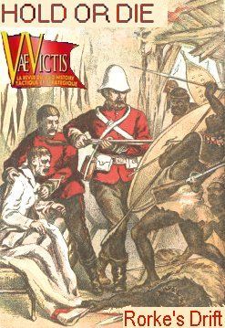 Rorke's Drift: Tenir ou Mourir