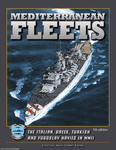 Mediterranean Fleets: The Italian, Greek, Turkish and Yugoslav Navies in WWII