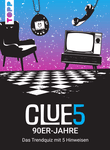 Clue5: 90er-Jahre