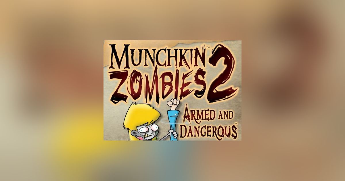 Munchkin Zombies 2: Armed and Dangerous | Board Game | BoardGameGeek