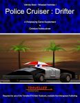 RPG Item: Vehicle Book Wheeled Vehicles 1: Police Cruiser: Drifter