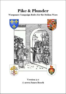 Pike & Plunder: Wargames Campaign Rules for the Italian Wars