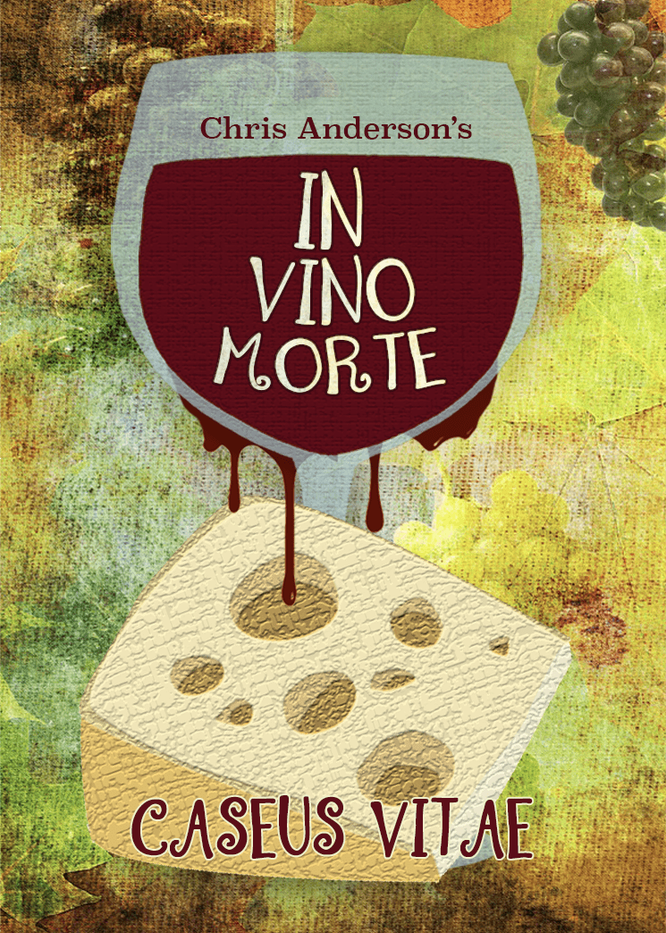 In Vino Morte: Caseus Vitae