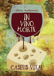 In Vino Morte: Caseus Vitae