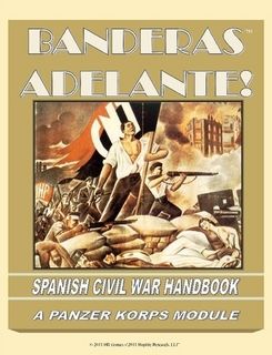 Banderas Adelante!: Spanish Civil War Handbook – A Panzer Korps Module cover