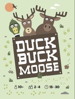 Duck, Buck, Moose