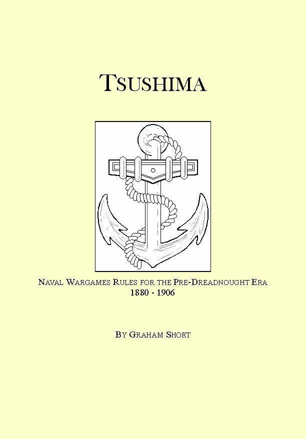 Tsushima: Naval Wargame Rules For Pre-Dreadnought Actions 1880 - 1906