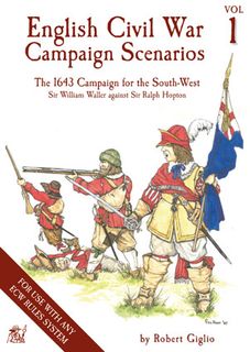 English Civil War: Campaign Scenarios – Vol 1: The 1643 Campaign for the South-West