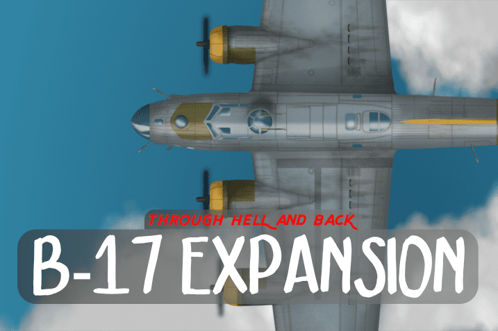 Through Hell and Back: B-17 Expansion