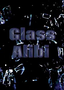 Glass Alibi