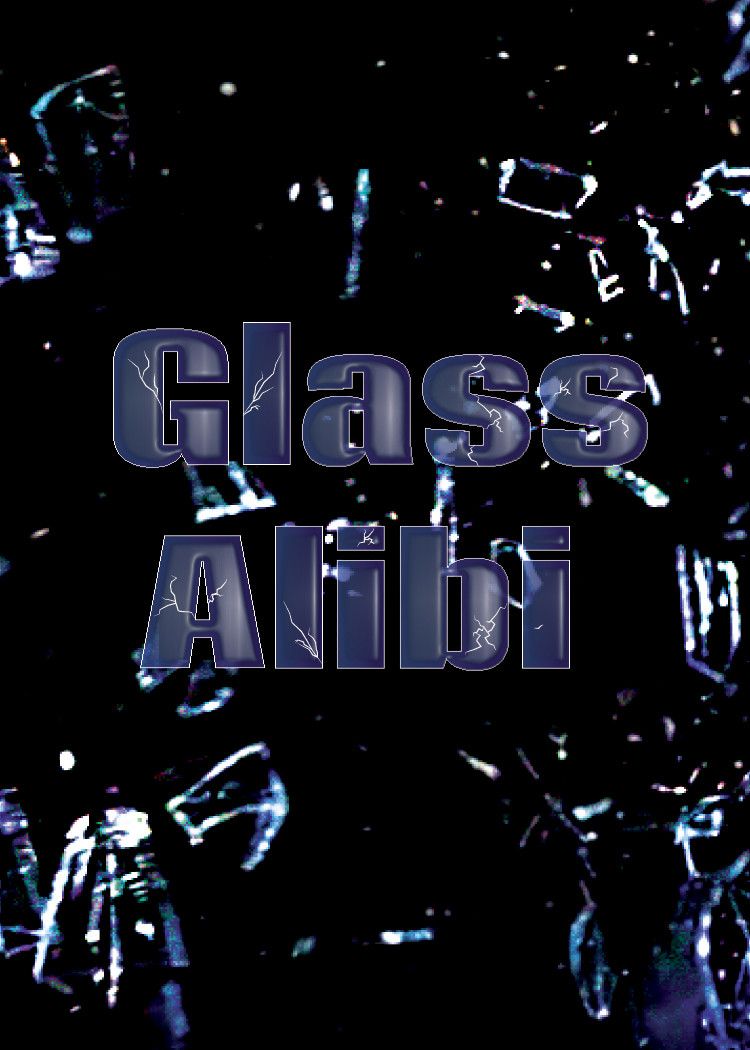 Glass Alibi