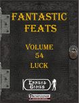 RPG Item: Fantastic Feats Volume 54: Luck