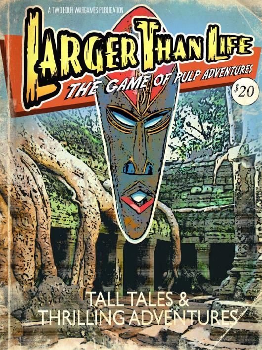 Larger Than Life: The Game of Pulp Adventures cover art