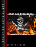RPG Item: Skull and Crossbones: Piracy in Clement Sector