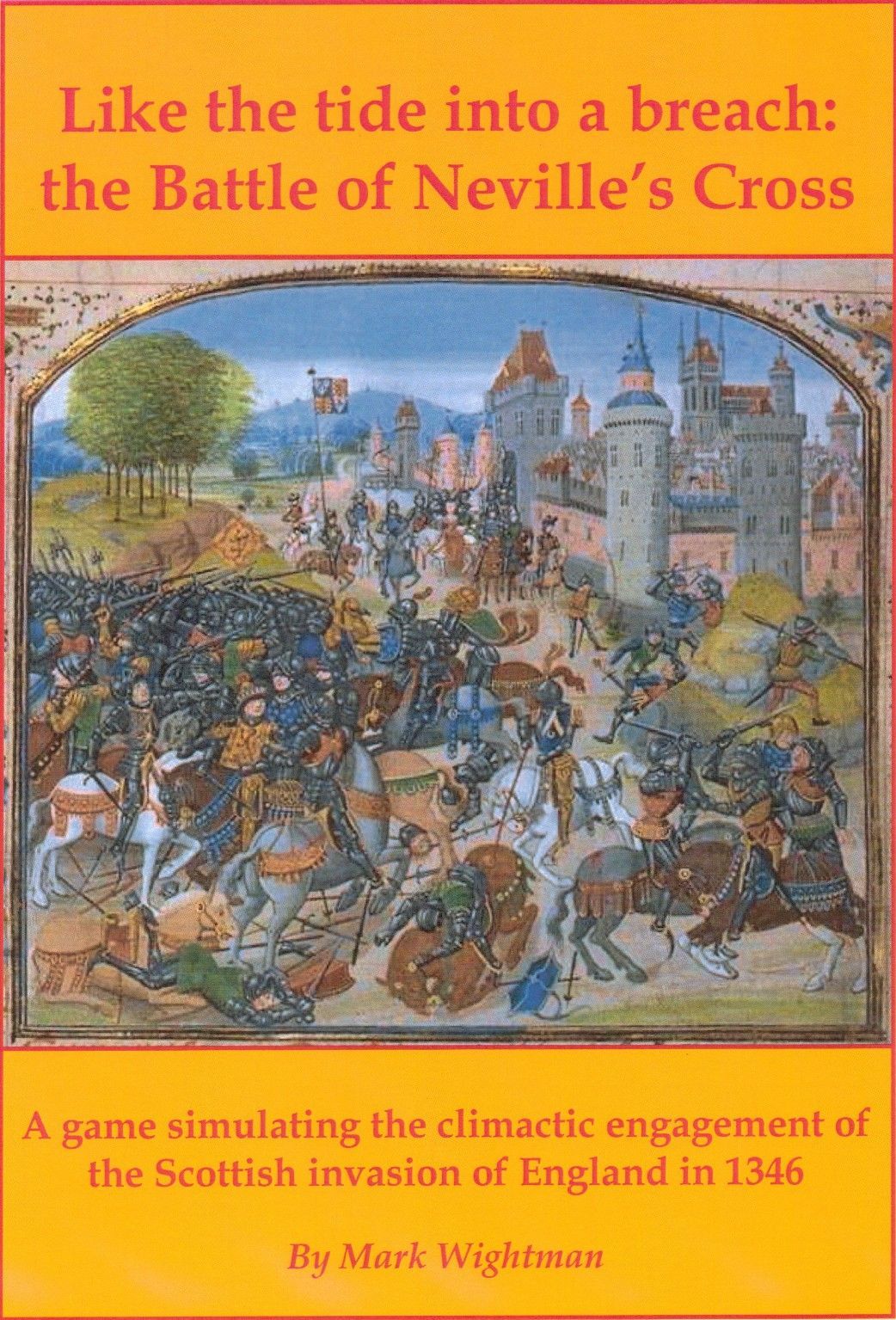 Like the Tide into a Breach: The Battle of Neville's Cross