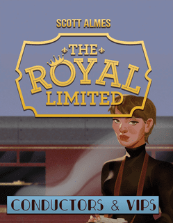 The Royal Limited: Conductors & VIPs