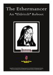 RPG Item: The Ethermancer: An "Eldritch" Reboot