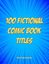 RPG Item: 100 Fictional Comic Book Titles